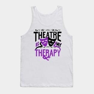 Theatre is My Therapy Tank Top